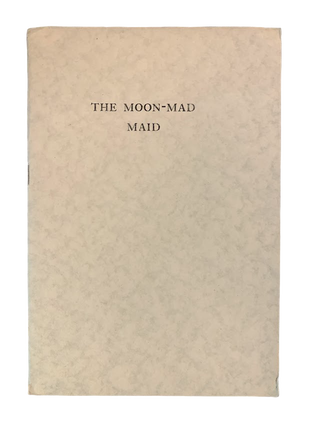 Item #5580 The Moon-Mad Maid and Other Poems. Amateur Press, Edwin B. - comp Hill