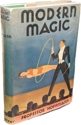 Item #5636 Modern Magic: A Practical Treatise on the Art of Conjuring. Professor Hoffmann, Angelo...