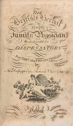 The British Herbal and Family Physician to which is added a Dispensatory for the use of Private Families