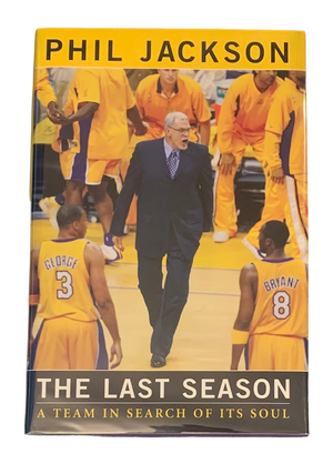 Item #5665 The Last Season: A Team in Search of its Soul. Phil Jackson, Michael Arkush