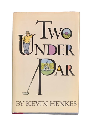 Item #5706 Two Under Par. Kevin Henkes