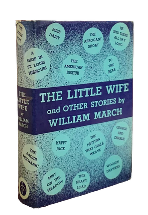 Item #5709 The Little Wife and Other Stories. William March
