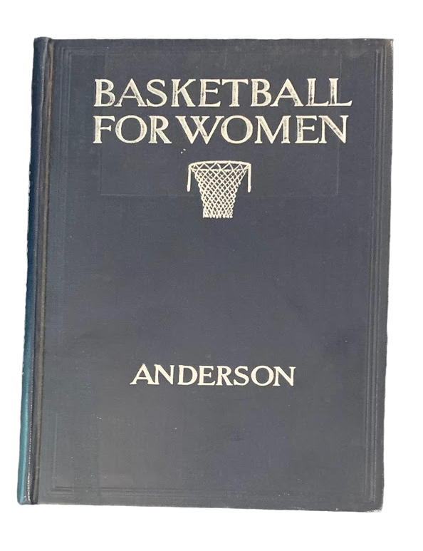 Item #5742 Basketball for Women, With Special Reference to the Training of Teachers. Lou Eastwood Anderson.