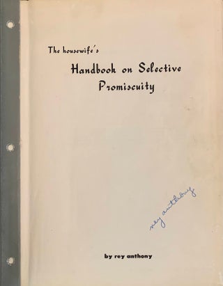 Item #5758 The Housewife's Handbook on Selective Promiscuity. Lillian Maxine Savant, Rey Anthony