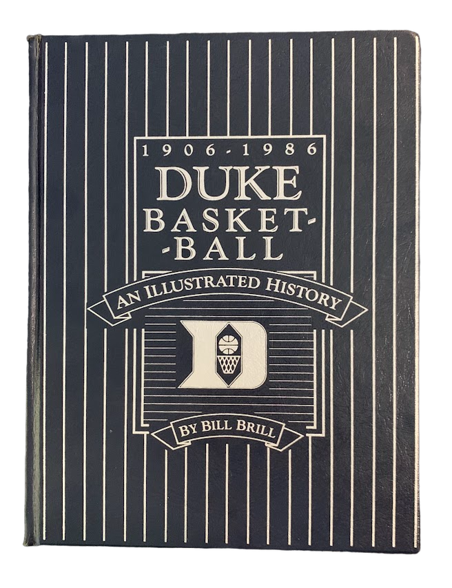Item #5773 Duke Basketball: An Illustrated History. Bill Brill.