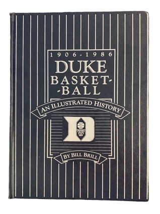 Item #5773 Duke Basketball: An Illustrated History. Bill Brill