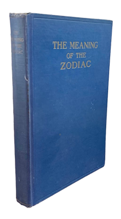 Item #5791 The Meaning of the Zodiac: An Ancient Idea Reviewed in the Light of a Universal...