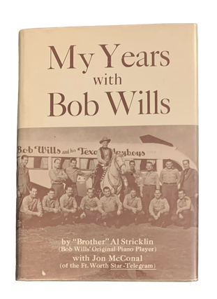 Item #5811 My Years with Bob Wills. Texas Swing, Al Stricklin, Jon McConal
