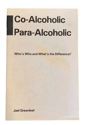 Item #5843 Co-Alcoholic Para-Alcoholic: Who's WHo and What's the Difference? Jael Greenleaf