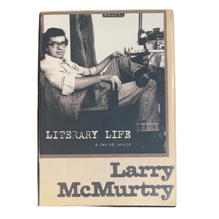 Item #5883 Literary Life: A Second Memoir. Larry McMurtry