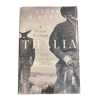 Item #5890 Thalia: A Texas Trilogy. Larry McMurtry