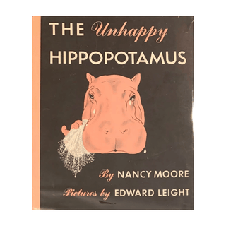 Item #5920 The Unhappy Hippopotamus. Nancy Moore