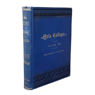 Item #5924 Record of the Class of 1845 of Yale College, Containing Obituaries of Deceased, and...
