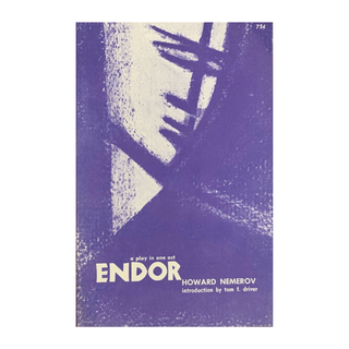Item #5927 Endor: Drama in One Act. Howard Nemerov