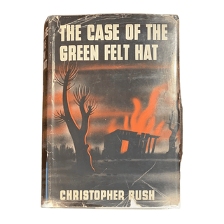 Item #5966 The Case of the Green Felt Hat. Christopher Bush