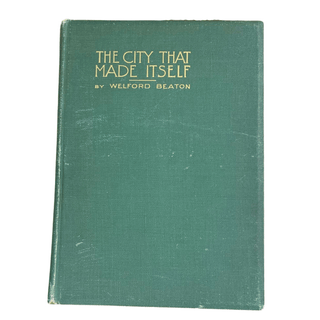 Item #5983 The City that Made Itself: A Literary and Pictorial Record of the Building of Seattle....