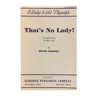 Item #5990 That's No Lady! A comedy Farce in Three Acts. Hindi Brooks