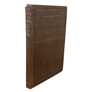 Item #6425 Army Life on the Pacific; A Journal of the Expedition Against the Northern Indians,...