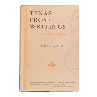 Item #6642 Texas Prose Writings: A Reader's Digest. Sister Agatha, ary