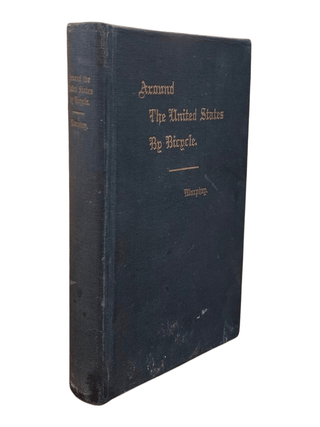 Item #6718 Around the United States by Bicycle. Cycling, Claude C. Murphey