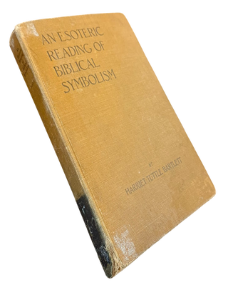 Item #7586 An Esoteric Reading of Biblical Symbolism. Theosophy, Harriet Tuttle Bartlett