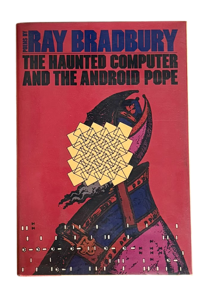 The Haunted Computer and the Android Pope | Ray Bradbury | First edition