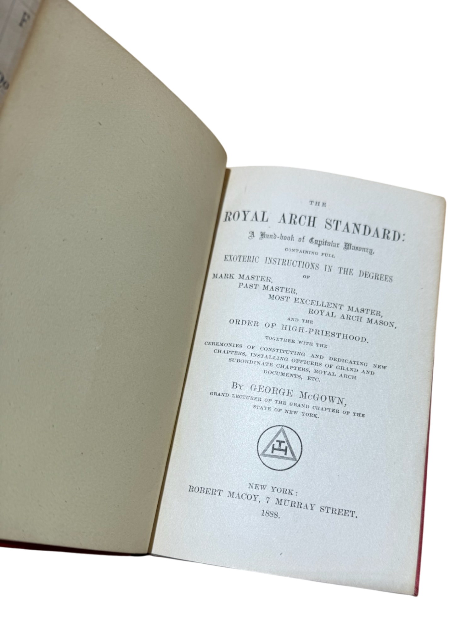 The Royal Arch Standard: A Hand-book of Capitular Masonry, Containing ...