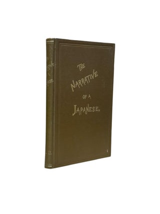 The Narrative of a Japanese; What He Has Seen and the People He Has Met in the Course of the Last Forty Years. Volumes I and II.