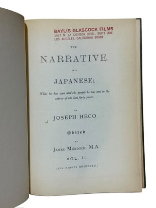 The Narrative of a Japanese; What He Has Seen and the People He Has Met in the Course of the Last Forty Years. Volumes I and II.