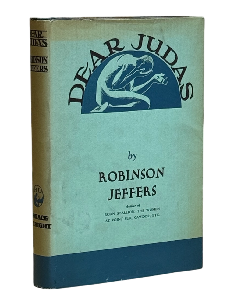 Dear Judas and Other Poems. Robinson Jeffers.